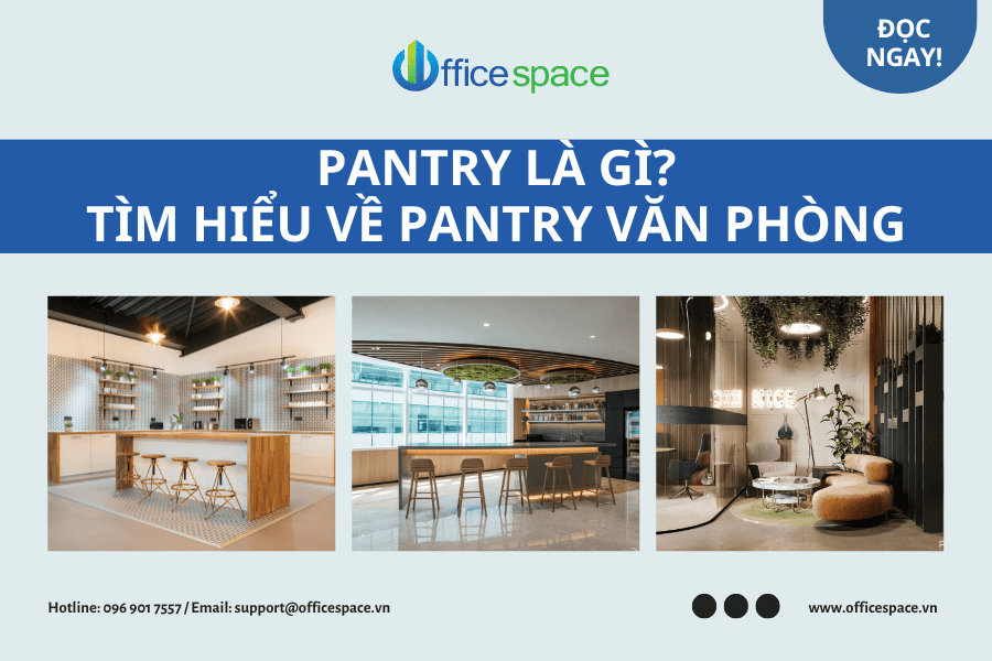 Pantry là gì | Tìm hiểu chi tiết về Pantry văn phòng